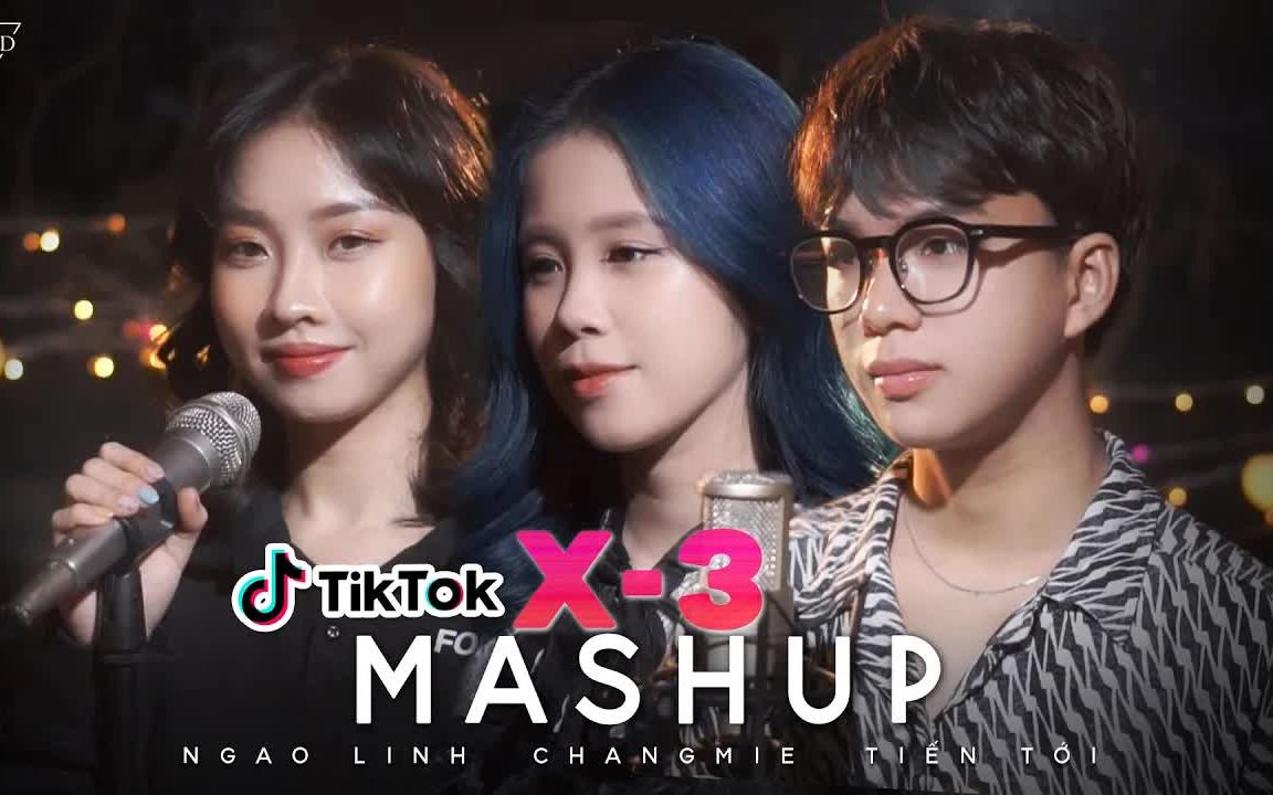 [图]【越南歌曲】Mashup X3 Hơn 10 bài nhạc HOT trên Tik Tok | 串烧