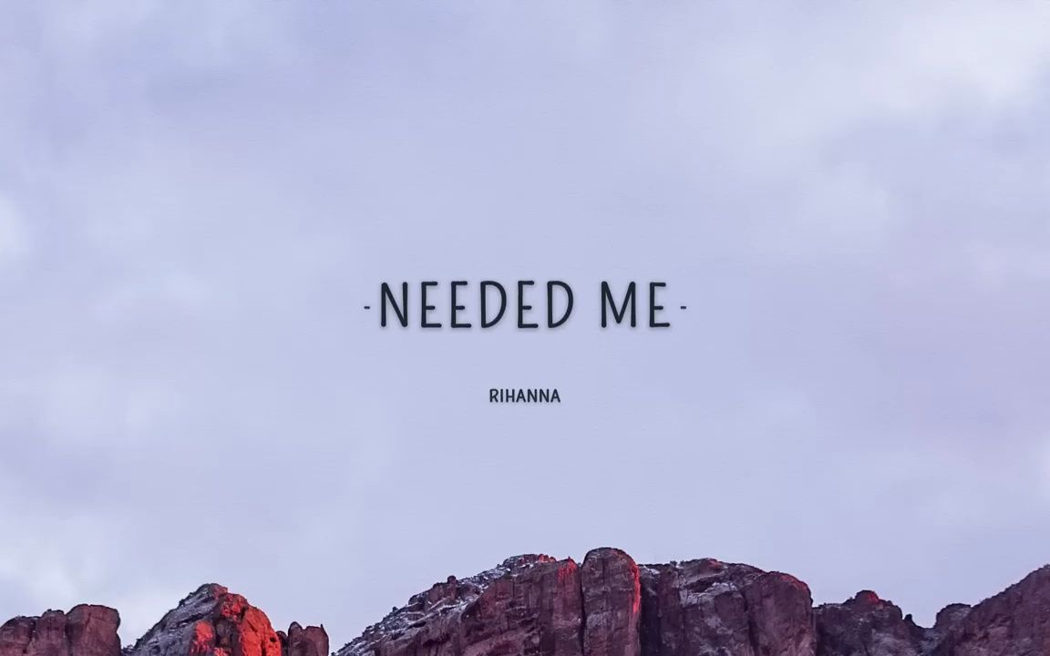 [图]推歌-Rihanna - Needed Me