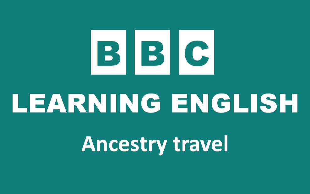 活动作品跟读bbc随身英语ancestrytravel