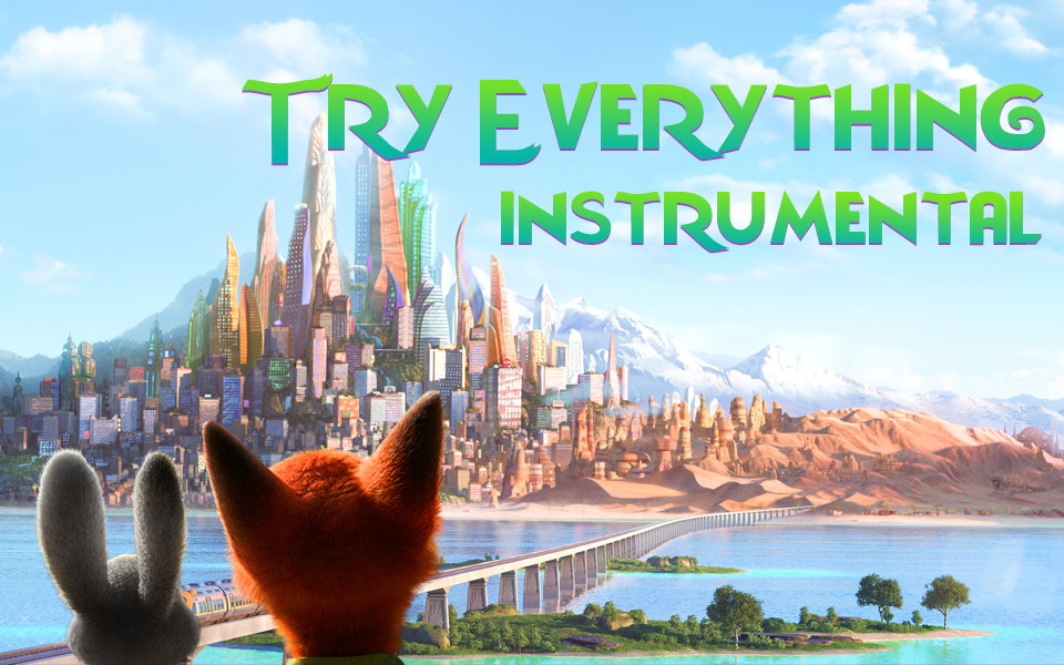 [图][Zootopia] Try Everything 官方伴奏 (Instrumental) 自制歌词 [疯狂动物城]