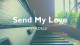 [图]【Crystal】钢琴弹唱Send My Love - Adele阿呆新单