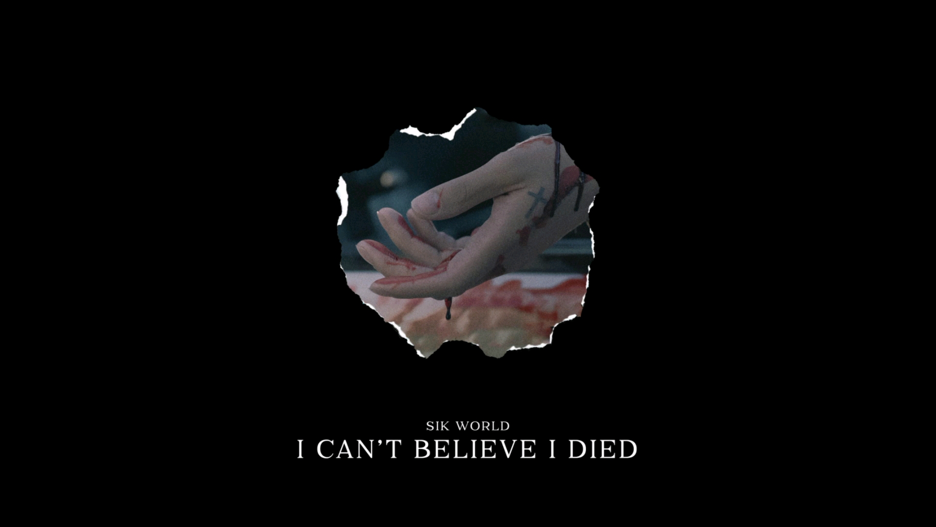 [图]［高音质］I Can't Believe I Died - SIK WORLD