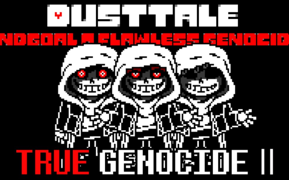 [图]Dusttale Endgoal A Flawless Genocide - True Genocide Ⅱ (wqly's PV)