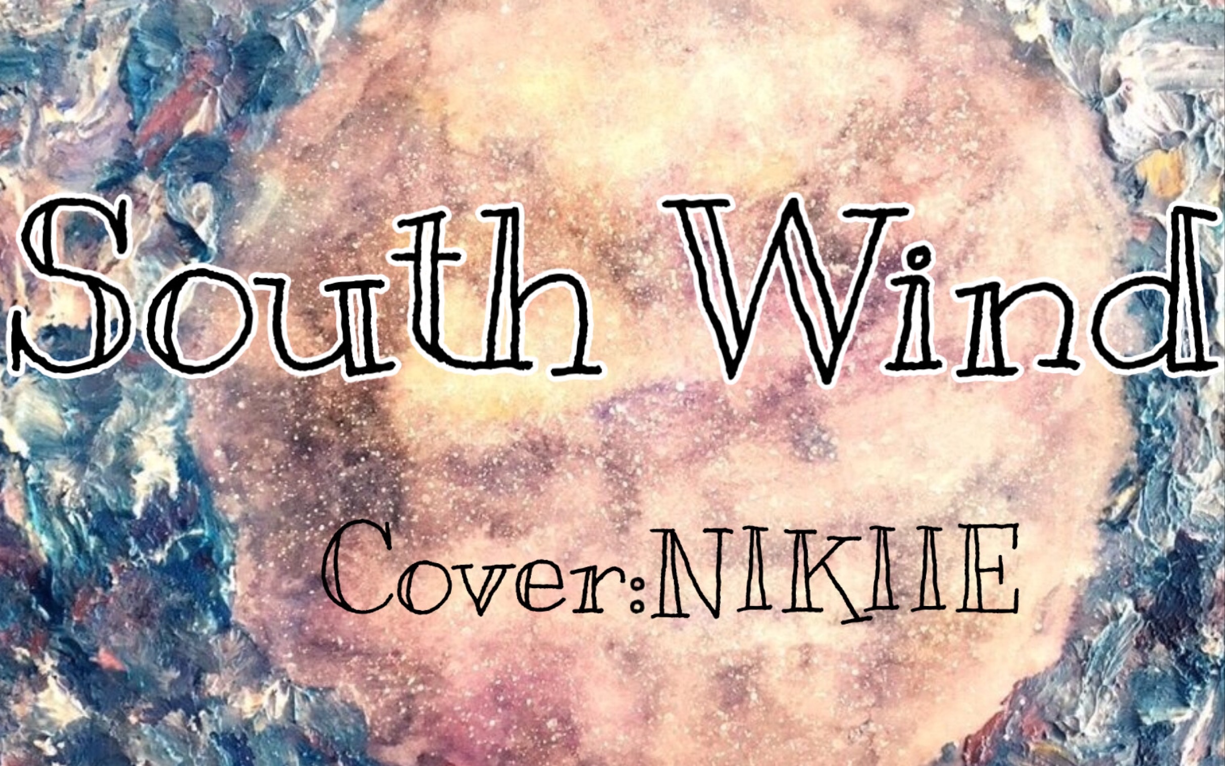 [图]翻唱South Wind (cover:NIKIIE)