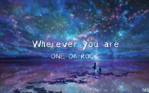 [图]日推歌曲 安静的摇滚乐live纯享｜Wherever you are ONE OK ROCK｜MBen-