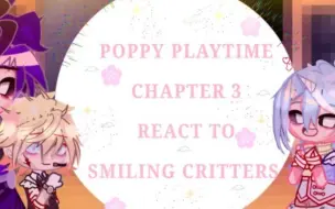 Download Video: 【微笑小动物/反应视频/转载】POPPY PLAYT|ME CHAPTER 3 REACT TO SMILING CRITTERS || GACHA||