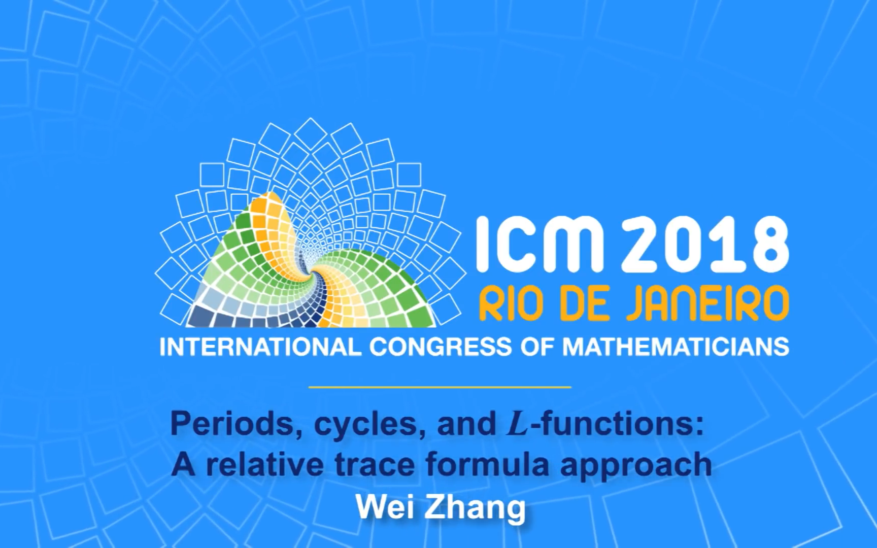 ICM2018 Wei Zhang(张伟):Periods、cycles和Lfunctions:relative trace formula方法哔哩哔哩bilibili