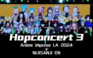 Download Video: 【全场熟/分P】Hopconcert 3-Anime Impulse LA 2024【NIJISANJI EN】