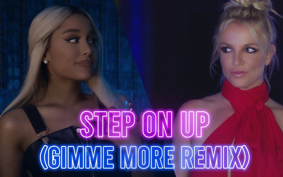 [图]【现象级合作】布兰妮&A妹 Step On Up [Gimme More Remix] (mashup)