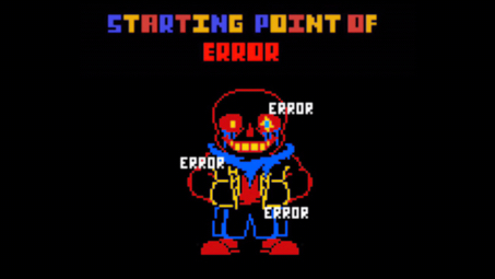 [图][废稿]错始之初/Starting Point Of Error(ERROR Sans’s megalovania)(Flame Up)