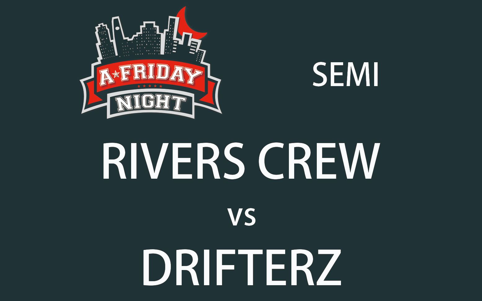 100] rivers crew vs drifterz|半决赛_哔哩哔哩 (゜-゜)つロ 干杯