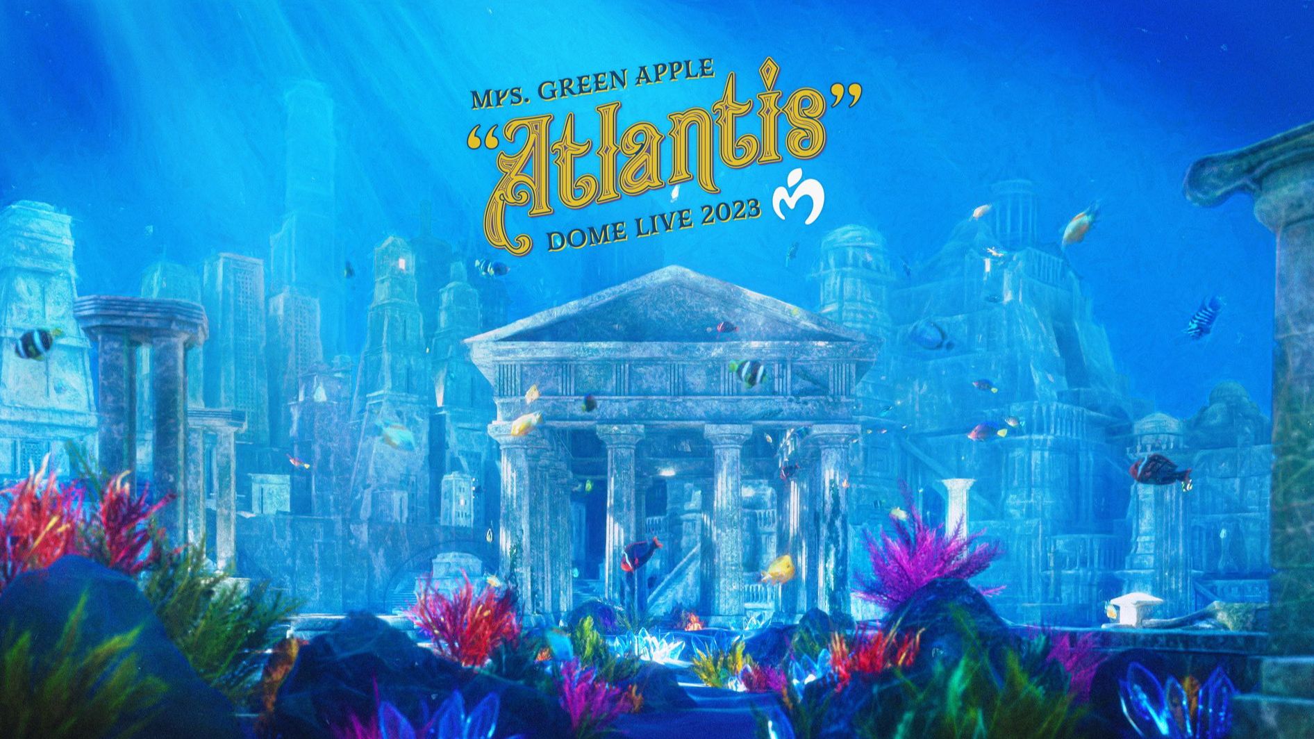 [图]【中字现场】Mrs. GREEN APPLE- “Atlantis” DOME LIVE 2023