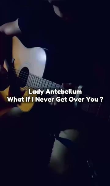 [图]Lady Antebellum   What If I Never Get Over You Acoustic Guitar Cover  原声吉他弹唱