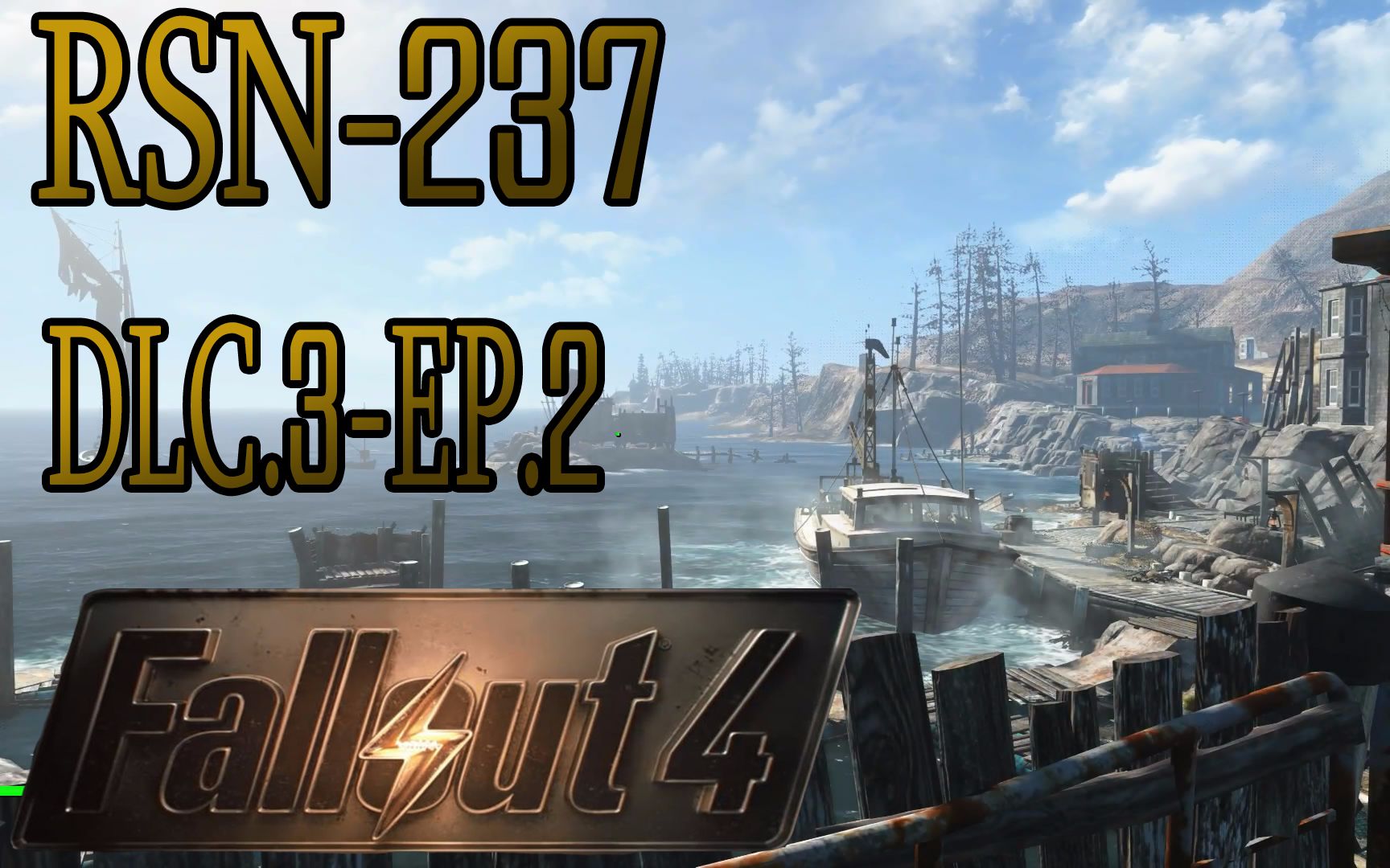 【237】潮起潮落,终迎和平——辐射4大型dlc远港惊魂视频攻略解说第二