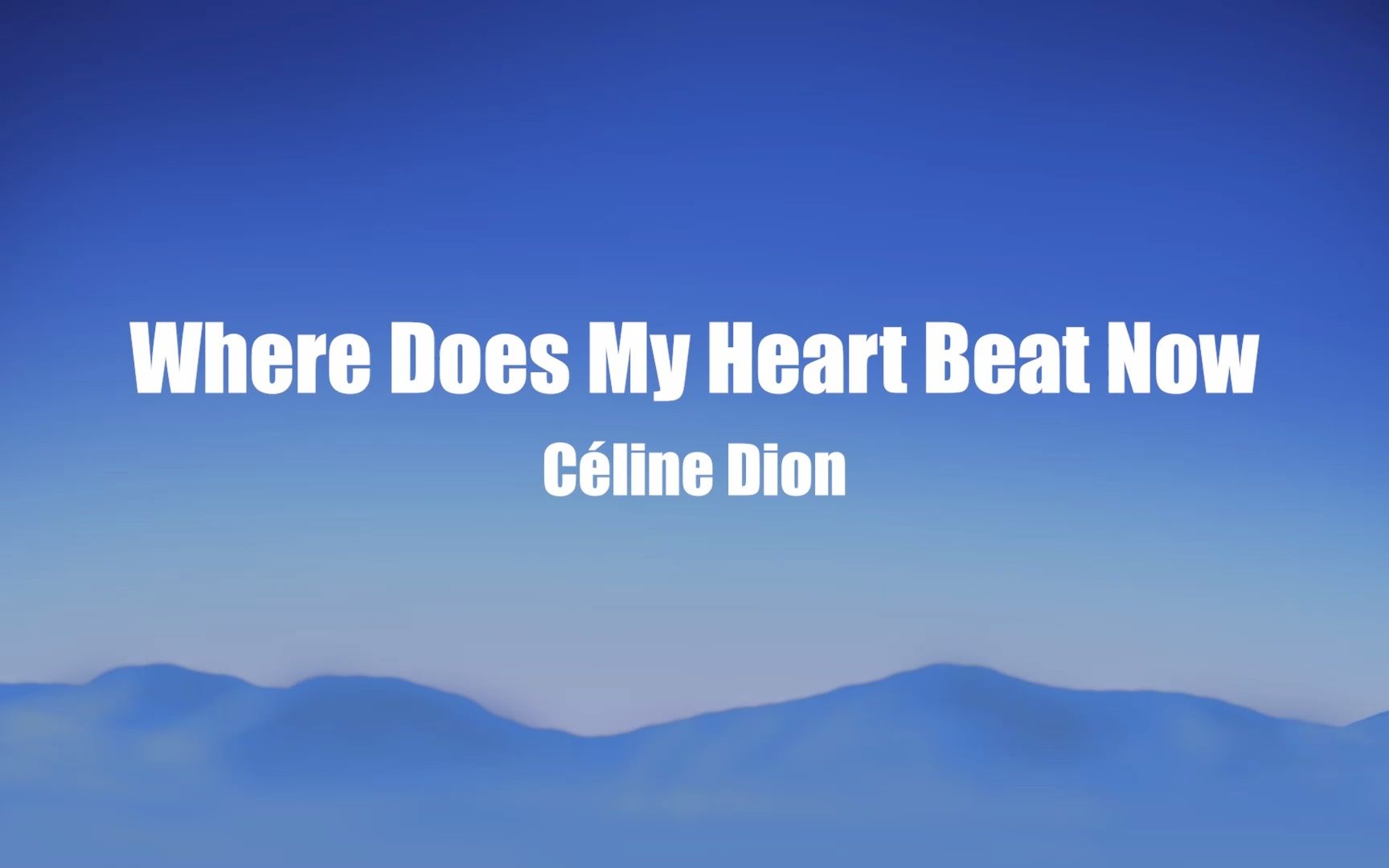 [图]Where Does My Heart Beat Now Good accompaniment Céline Dion Karaoke