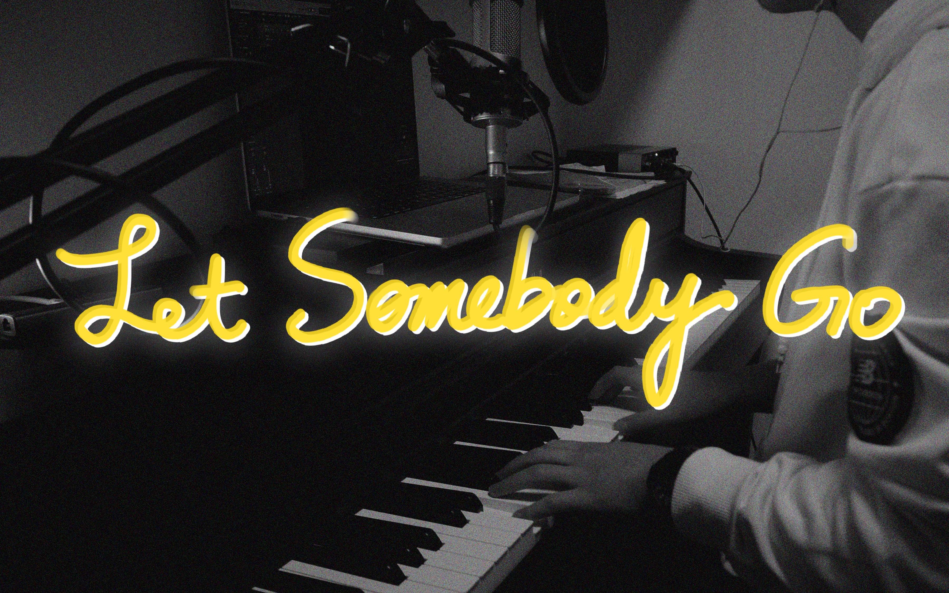 [图]【钢琴弹唱】Let Somebody Go by Coldplay (piano cover) 情人节特辑