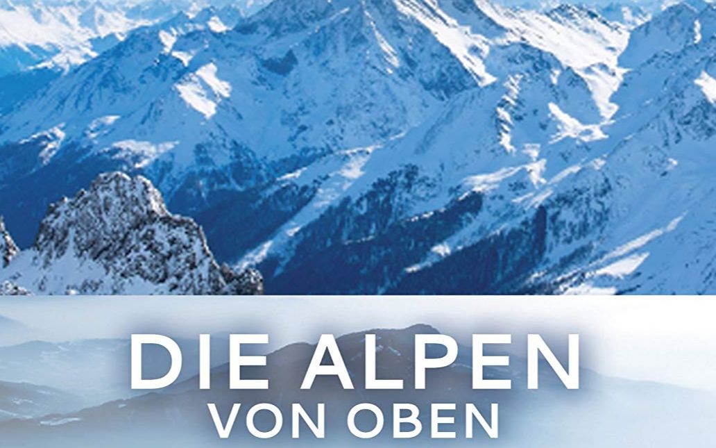 [图]（德语）SWR 五集纪录片 鸟瞰阿尔卑斯 Die Alpen von oben【ARD】