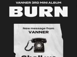 Télécharger la video: 【cc中字】VANNER成员秘密语音信箱 新专辑【BURN】6首新歌剧透