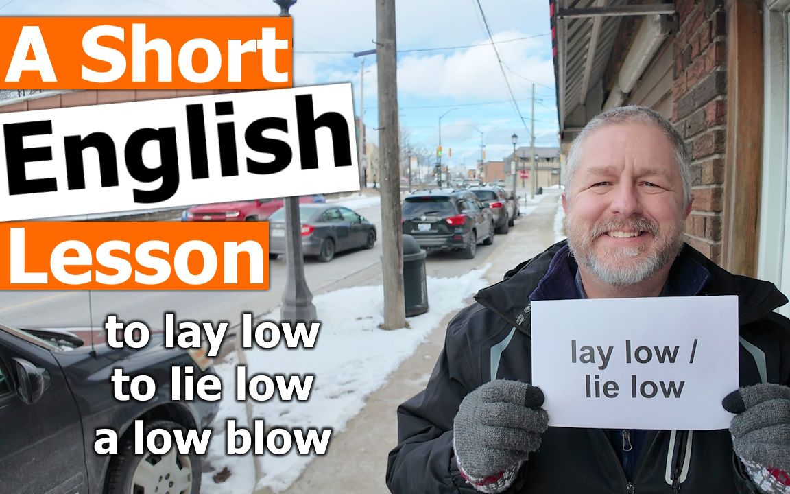 Learn the English Phrases ＂to lay low＂, ＂to lie low＂, and ＂a low blow＂哔哩哔哩bilibili