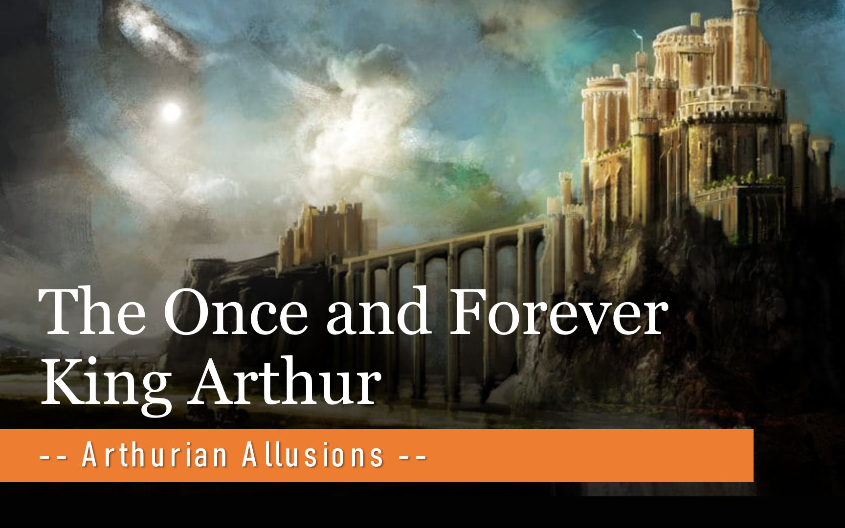 [图]The Once and Forever King Arthur -- Arthurian Allusions --