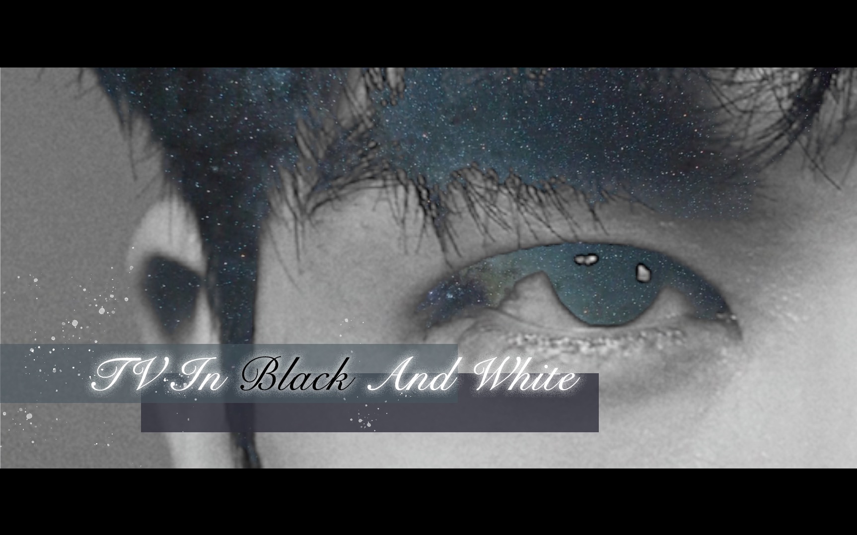 【仝卓】个人向混剪 | TV In Black And White哔哩哔哩bilibili