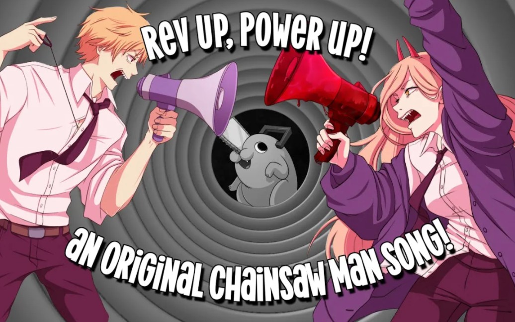 [图]【Chainsaw Man Original Song】 Rev Up Power Up (ft. @thaimcgrathmusic)