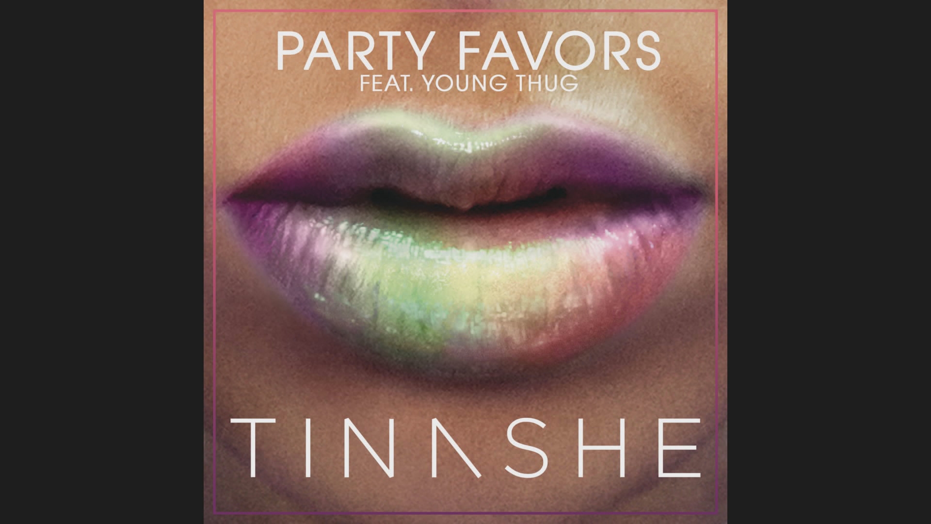 [图]Party Favors (Audio) - Tinashe&Young Thug