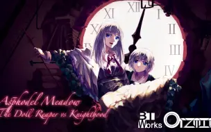 Download Video: [Orzmic] Asphodel Meadow - The Doll Reaper vs. Knighthood【Music】