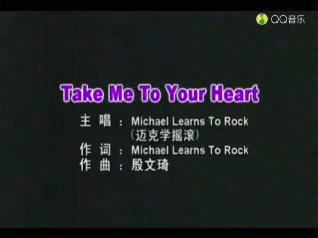 [图]Michael Learns To Rock-Take Me To Your Heart(KTV版)(《吻别》英[mqms].mp4