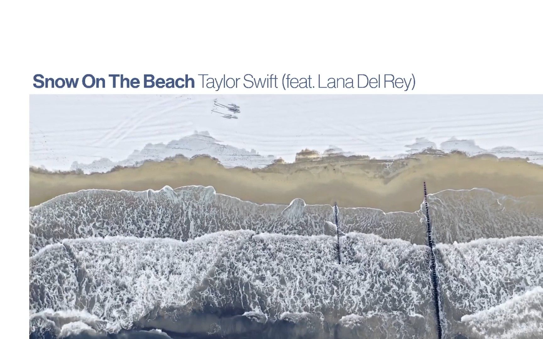 [图]Midnights歌词MV | Taylor Swift - Snow On The Beach (ft. Lana del Rey)