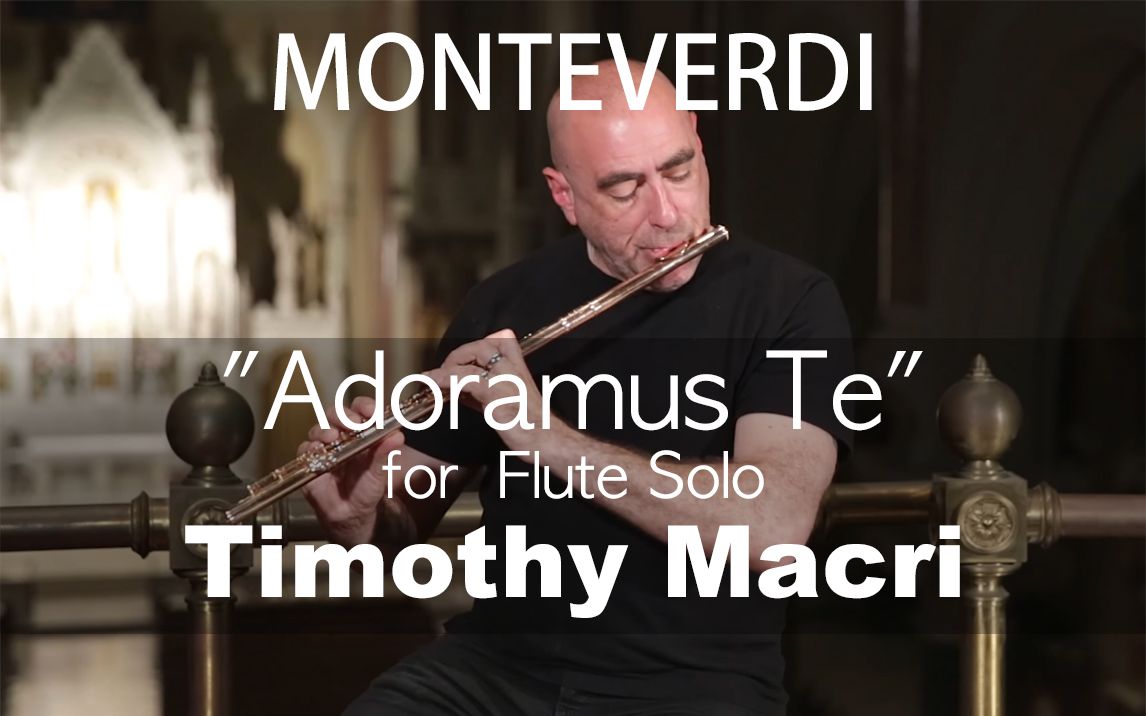 [图]C.Monteverdi___"Adoramus Te" for Flute Solo (Timothy Macri)