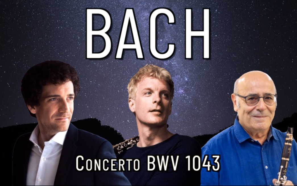 [图]【单簧管】巴赫D小调双小提琴协奏曲 BACH Concerto BWV 1043 Largo│BALDEYROU, FROST AND ARRIGNON