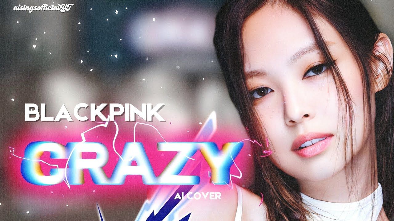 【AI COVER】BLACKPINK 《Crazy》原唱:LE SSERAFIM哔哩哔哩bilibili