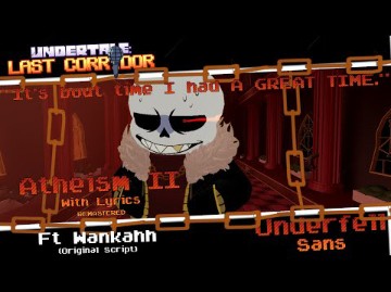 [图]Atheism II With Lyrics: Remastered (Undertale: Last Corridor) [Underfell Sans]