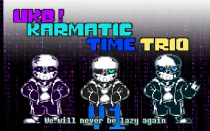 Download Video: UKB！Karmatic time trio-Phase1_We will never be lazy again.-代发