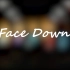 【wota艺】Face Down 最后的懒散