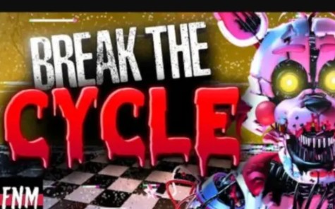 [图]FNAF SONG break the cycle "(ANIMATED)