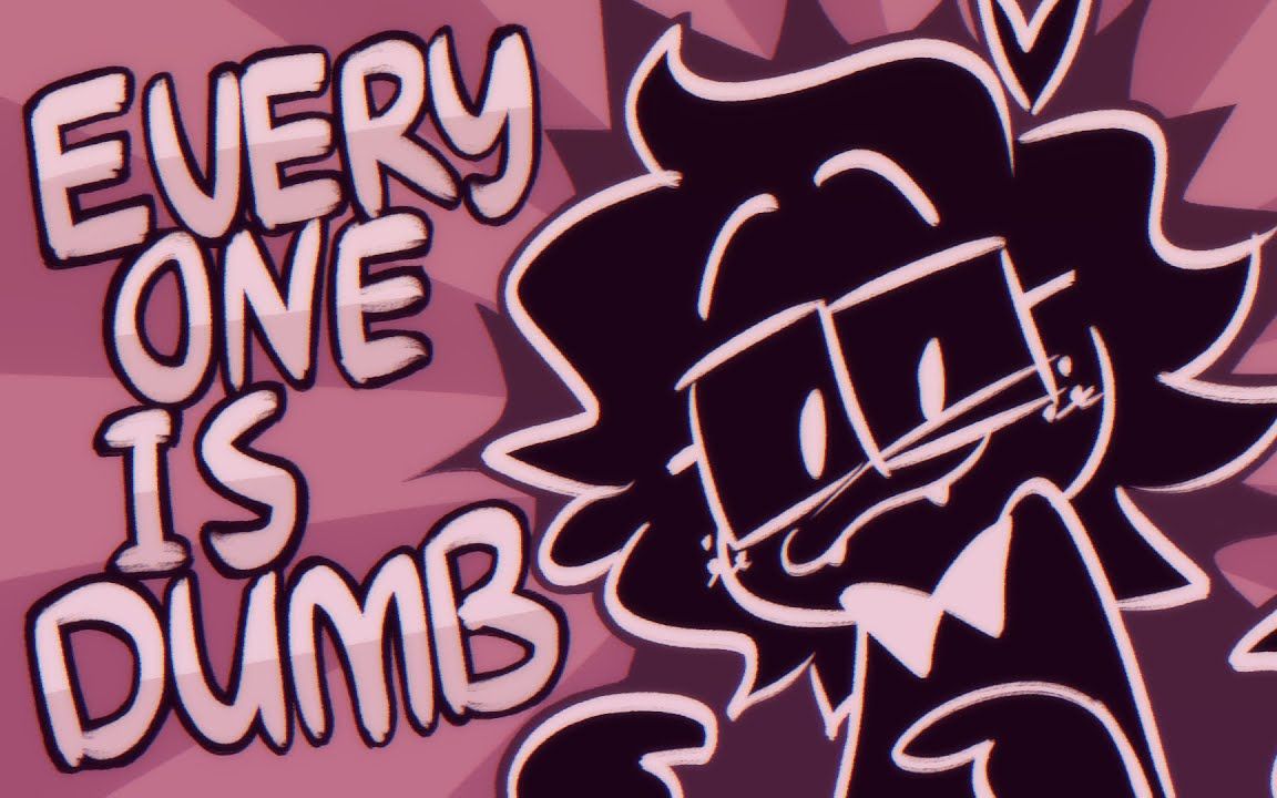 everyone is dumb [animation meme] (tbh test)