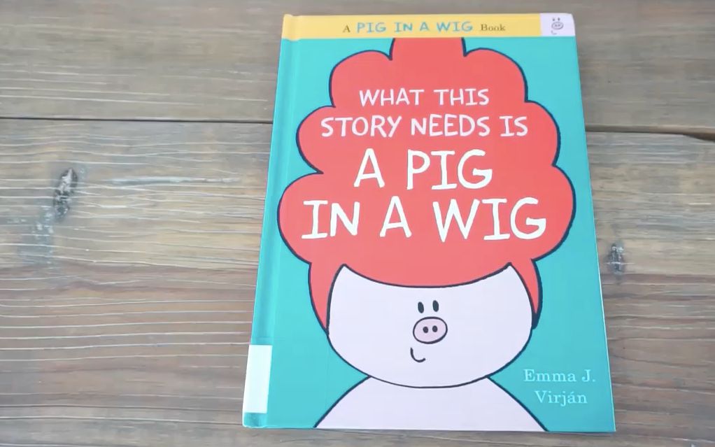 What This Story Needs Is A Pig In A Wig | 读英文绘本哔哩哔哩bilibili