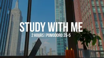 Download Video: 2 Hours Study With Me | 纽约曼哈顿一起学习2小时｜Pomodoro 25-5 | Relaxing Piano Music