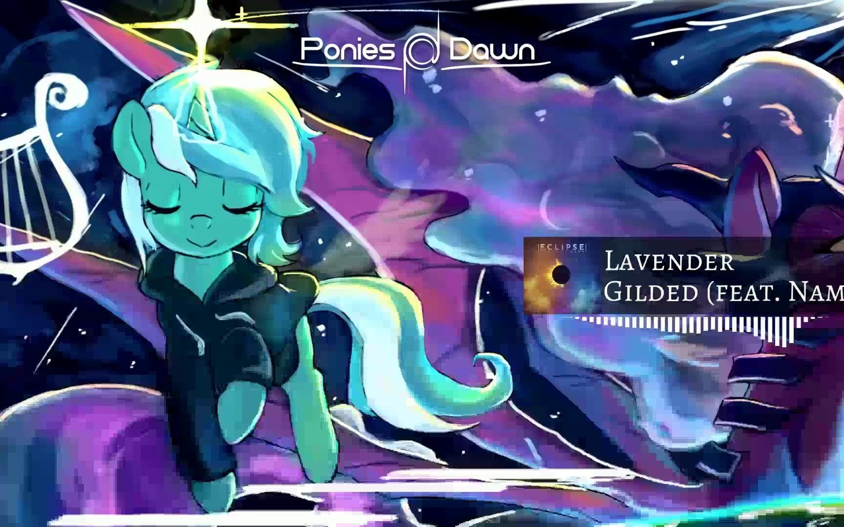 [MLP](双语字幕)Lavender  增辉者Gilded (feat. Namii) [Melodic Dubstep]哔哩哔哩bilibili