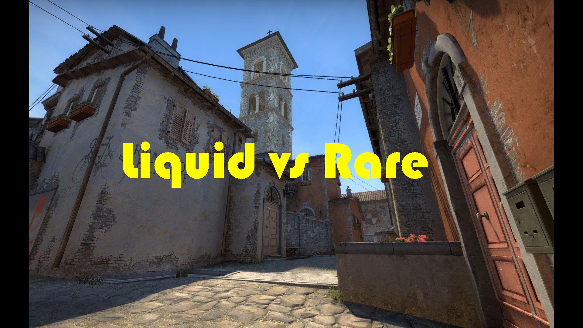 csgo esl17 rare vs liquid inforno炼狱小镇 kaze pov