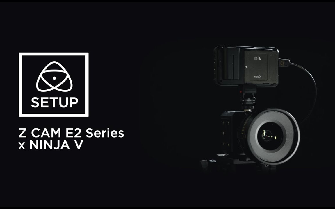 z cam e2系列和ninja v-prores raw  相机控制设置指南
