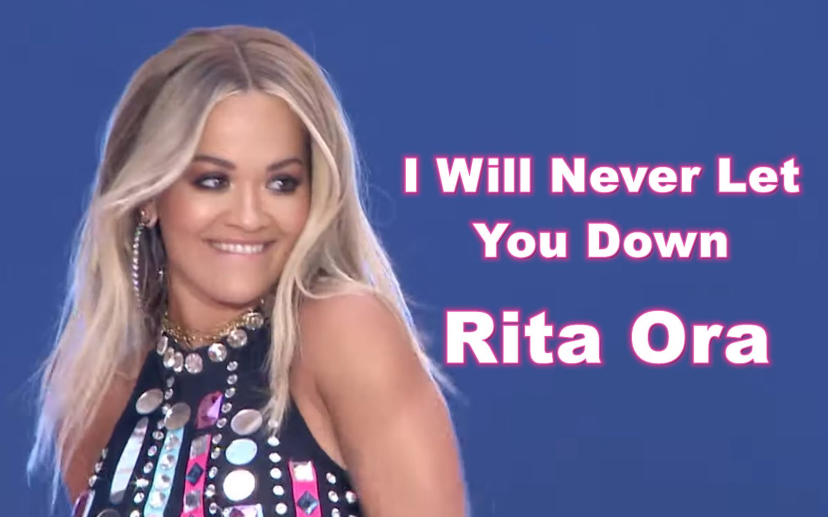 [图]瑞塔·奥拉Rita Ora《I Will Never Let You Down我永远不会让你失望》