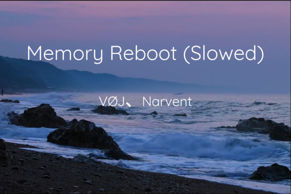 [图]《记忆的小曲》Memory Reboot (Slowed)--VØJ、Narvent