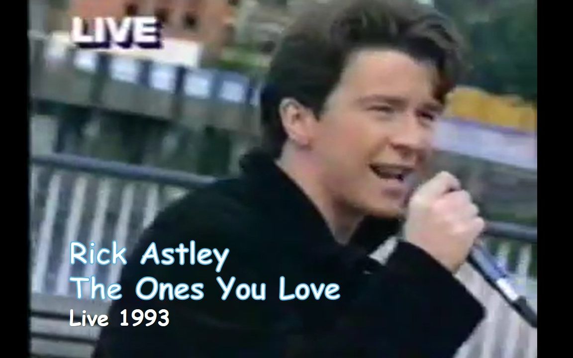 [图]【你爱的人】Rick Astley - The Ones You Love 1993