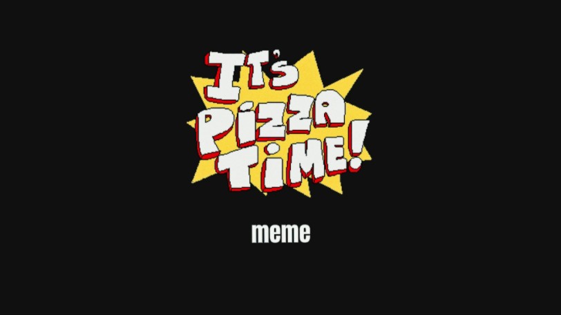 【meme背景】It's Pizza Time!哔哩哔哩bilibili