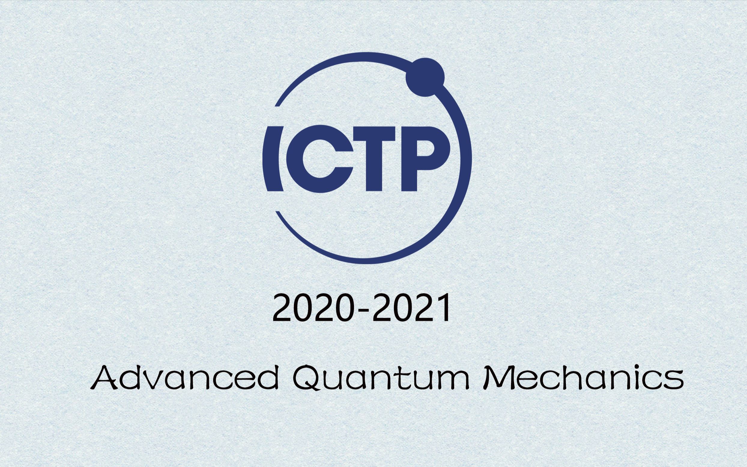 20202021ICTP Advanced Quantum Mechanics (CMPAQM)哔哩哔哩bilibili