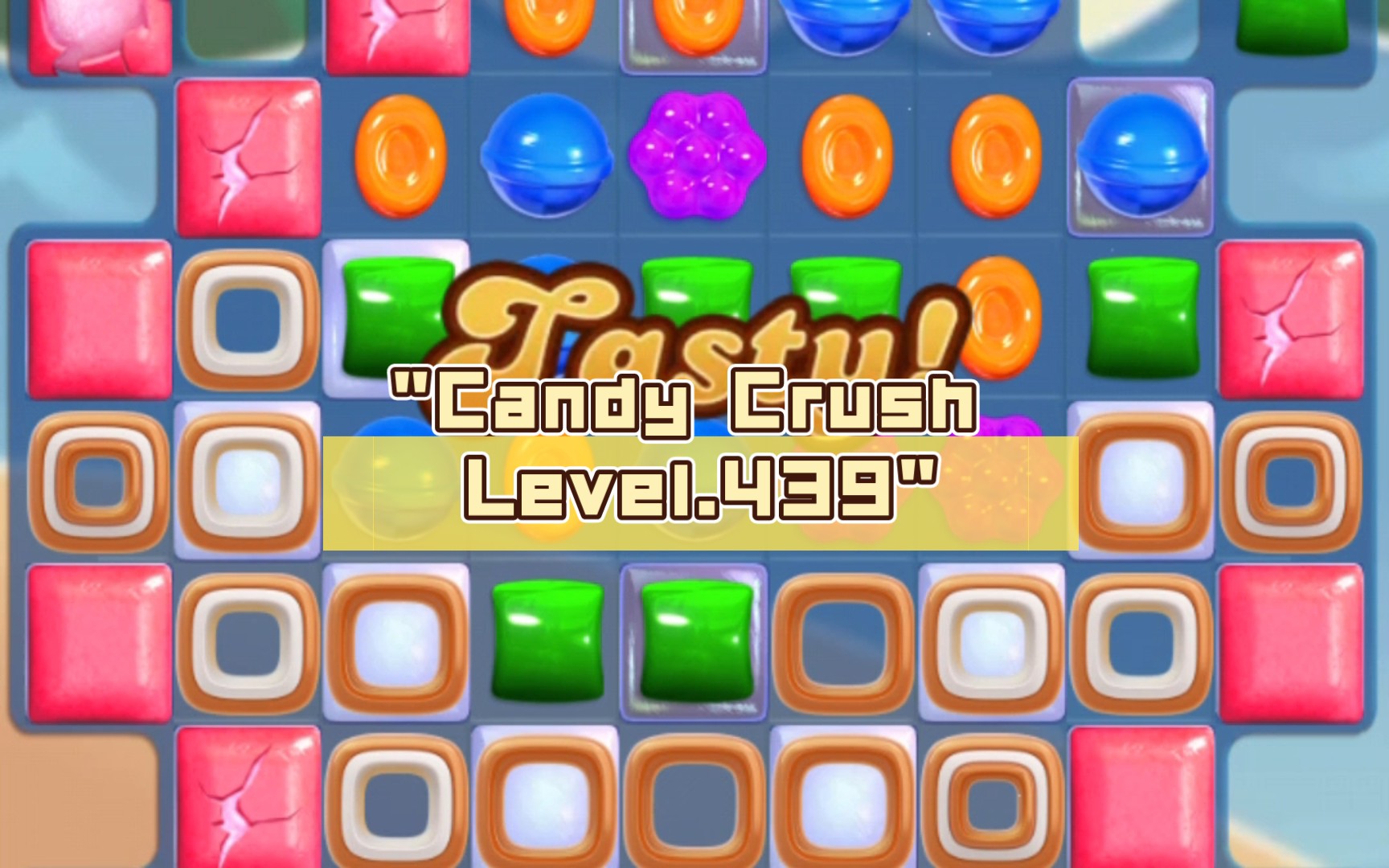 candy crush level.439