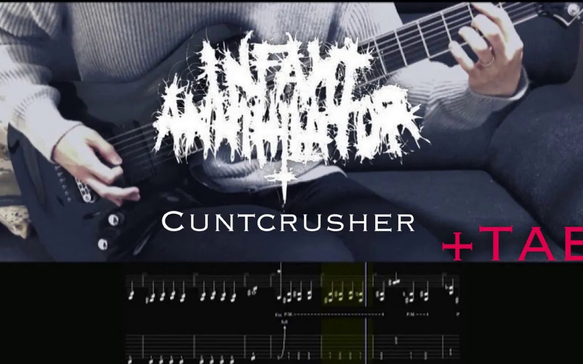 [图]【附谱】翻弹技术死核Infant Annihilator - Cuntcrusher (Guitar Cover)